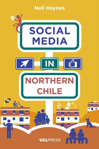 Social Media in Northern Chile: Posting the Extraordinarily Ordinary