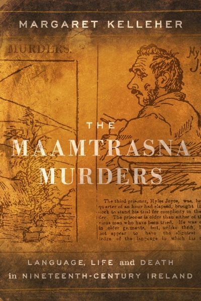 The Maamtrasna Murders: Language, Life, and Death in Nineteenth-Century Ireland