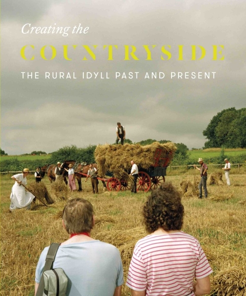 Creating the Countryside: The Rural Idyll 1600-2017