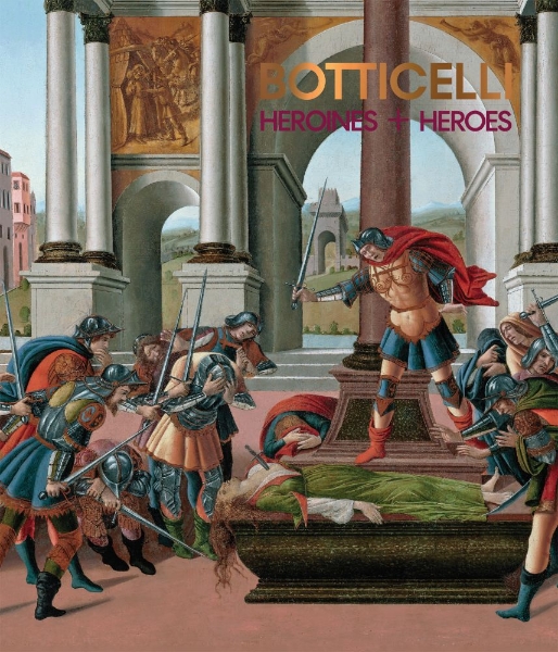 Botticelli: Heroines and Heroes