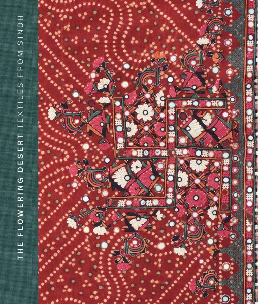 The Flowering Desert: Textiles from Sindh