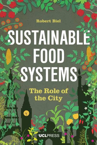 Sustainable Food Systems: The Role of the City