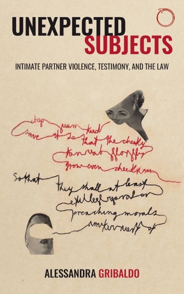 Unexpected Subjects: Intimate Partner Violence, Testimony, and the Law
