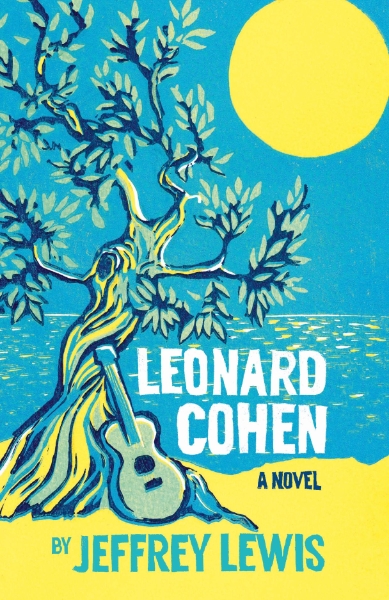 Leonard Cohen: A Novel