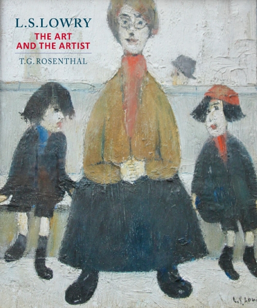 L.S. Lowry: The Art and the Artist