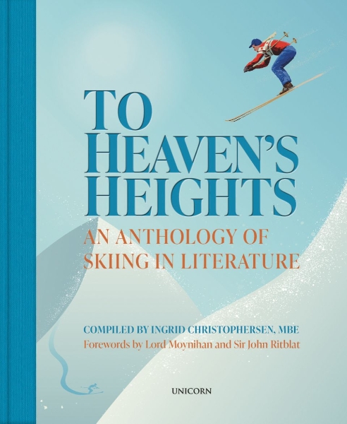 To Heaven’s Heights: An Anthology of Skiing in Literature