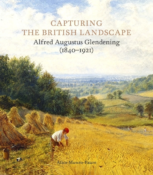 Capturing the British Landscape: Alfred Augustus Glendening (1840–1921)