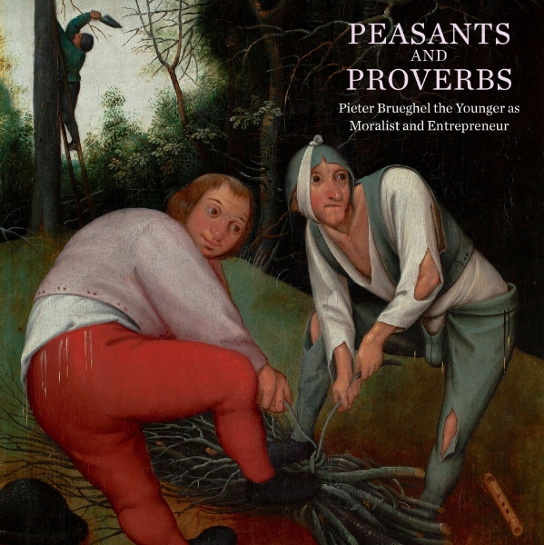 Peasants and Proverbs: Pieter Brueghel the Younger as Moralist and Entrepreneur