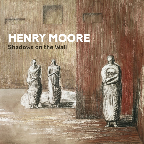 Henry Moore: Shadows on the Wall