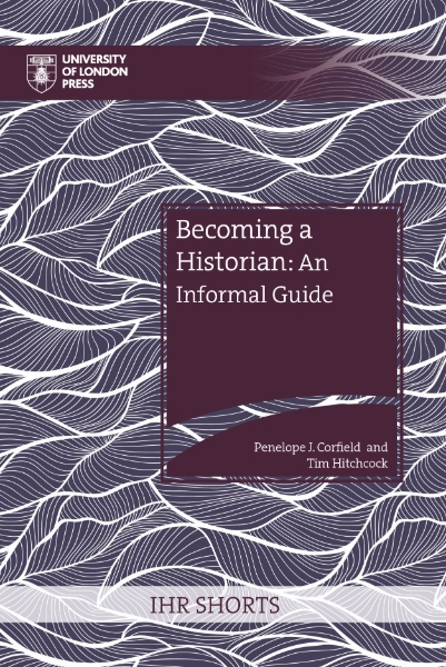 Becoming a Historian: An Informal Guide