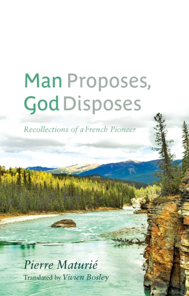 Man Proposes, God Disposes: Recollections of a French Pioneer