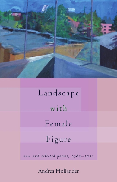 Landscape with Female Figure: new and selected poems 1982-2012