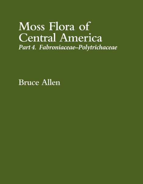 Moss Flora of Central America: Part 4. Fabroniaceae–Polytrichaceae