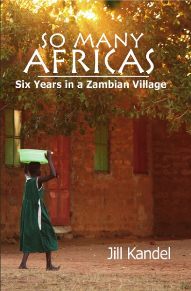 So Many Africas: Six Years in a Zambian Village