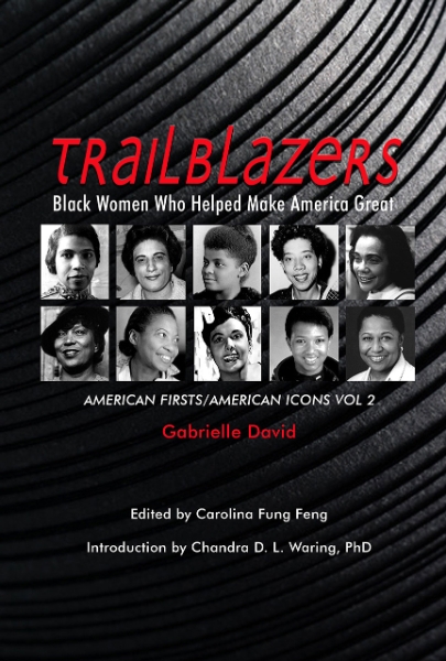 Trailblazers, Black Women Who Helped Make America Great: American Firsts/American Icons, Volume 2