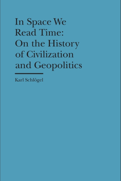 In Space We Read Time: On the History of Civilization and Geopolitics