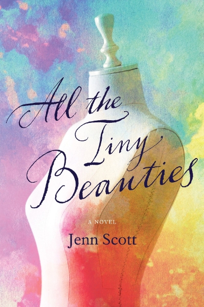 All the Tiny Beauties: A Novel