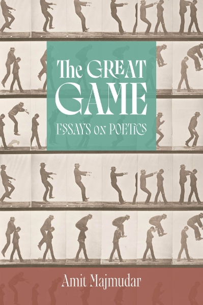 The Great Game: Essays on Poetics