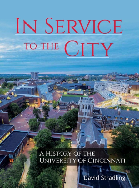In Service to the City: A History of the University of Cincinnati