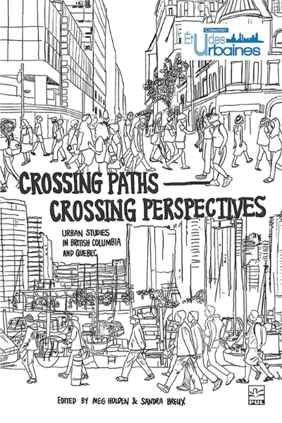 Crossing Paths Crossing Perspectives: Urban Studies in British Columbia and Quebec