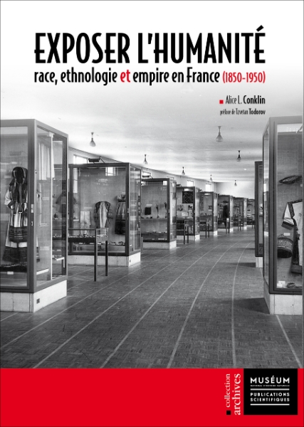 Exposer l’Humanité: race, ethnologie et empire en France (1850-1950)