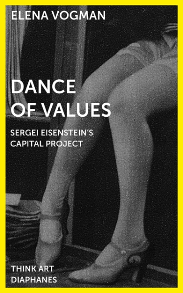 Dance of Values: Sergei Eisenstein’s Capital Project