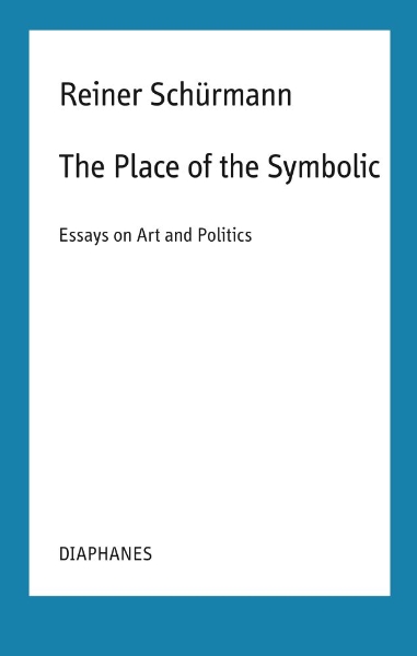 The Place of the Symbolic: Essays on Art and Politics