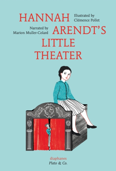 Hannah Arendt’s Little Theater