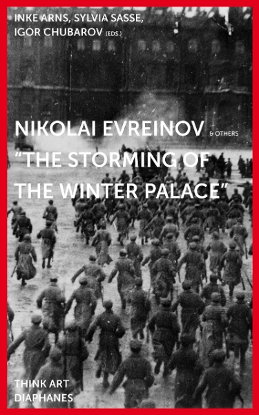 Nikolai Evreinov & Others: »The Storming of the Winter Palace«