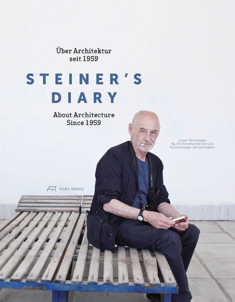 Steiner’s Diary: On Architecture since 1959