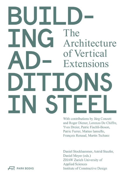 Building Additions in Steel: The Architecture of Vertical Extensions