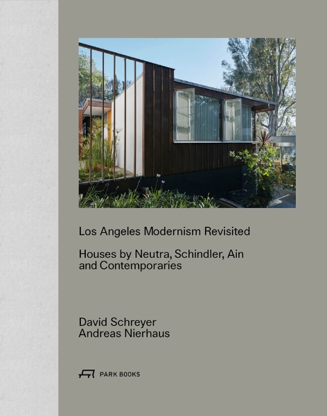 Los Angeles Modernism Revisited: Houses by Neutra, Schindler, Ain and Contemporaries