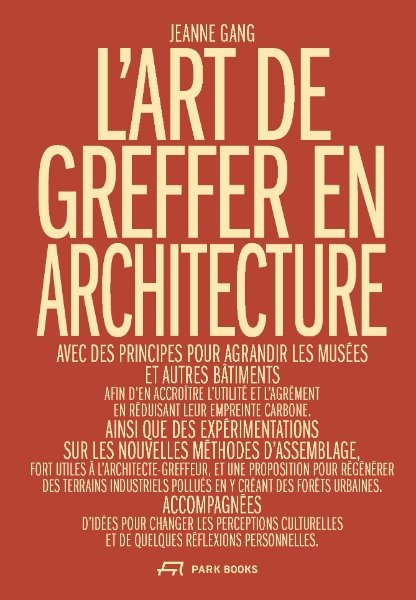 L’Art de greffer en architecture: Utilité et désir à l’ère de la sobriété