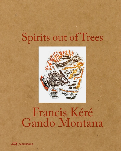 Spirits out of Trees: Kéré Gando Montana