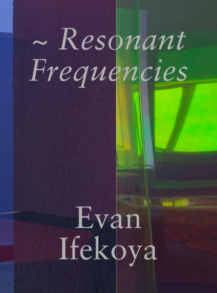Evan Ifekoya: Resonant Frequencies