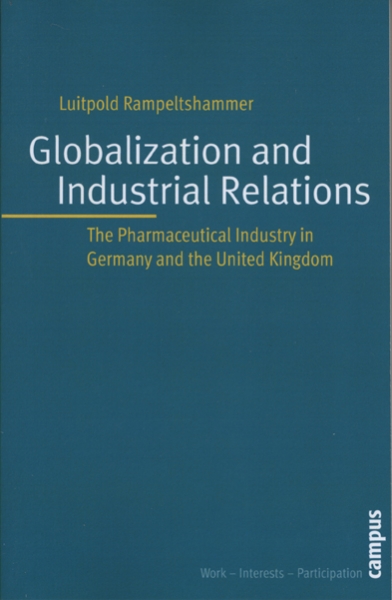 Globalisation and Industrial Relations: The Pharmaceutical Industry in Germany and the United Kingdom
