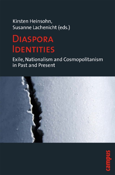 Diaspora Identities: Exile, Nationalism and Cosmopolitanism in Past and Present