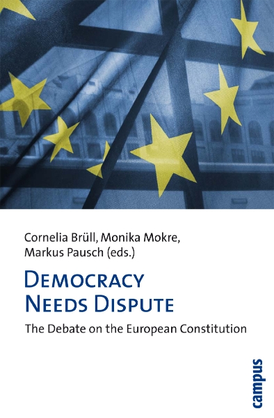 Democracy Needs Dispute: The Debate on the European Constitution