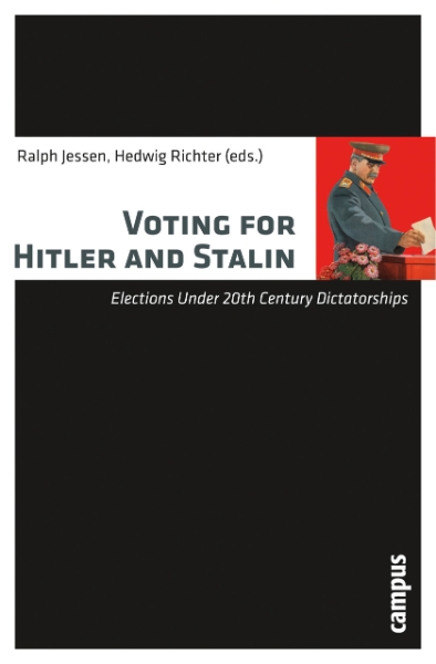 Voting for Hitler and Stalin: Elections under 20th Century Dictatorships