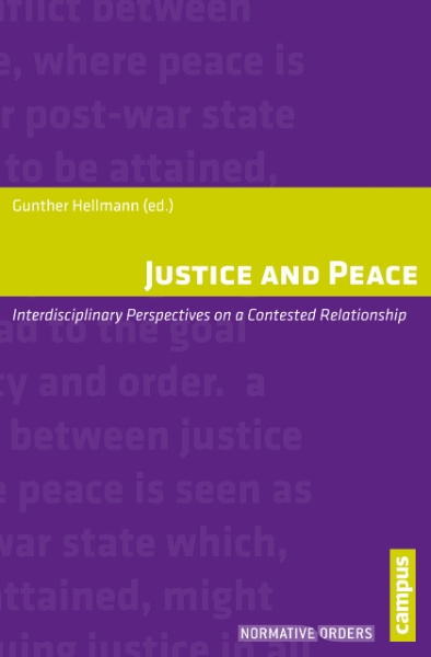 Justice and Peace: Interdisciplinary Perspectives on a Contested Relationship