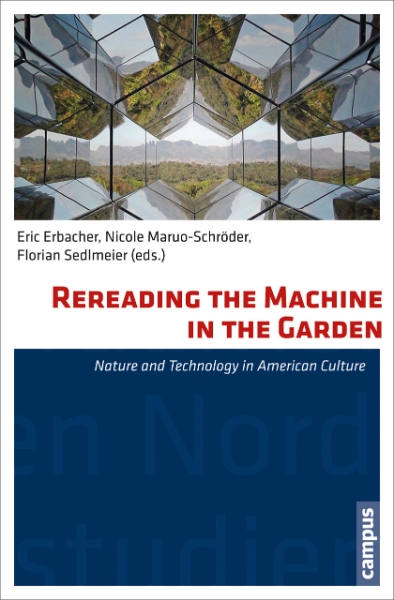 Rereading the Machine in the Garden: Nature and Technology in American Culture