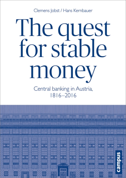 The Quest for Stable Money: Central Banking in Austria, 1816-2016