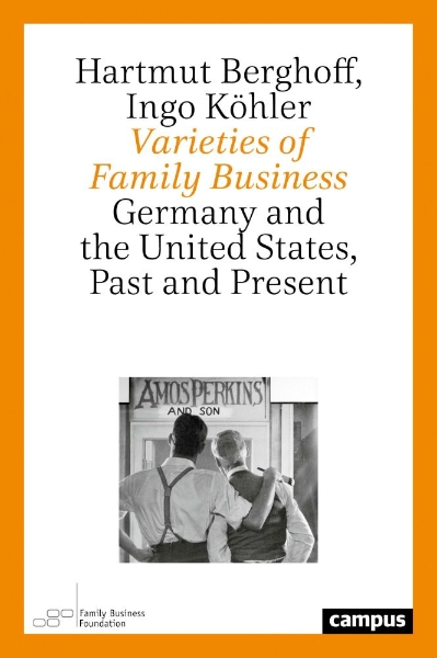 Varieties of Family Business: Germany and the United States, Past and Present