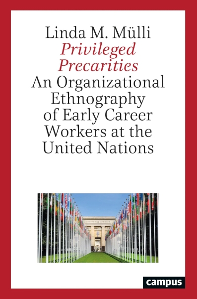 Privileged Precarities: An Organizational Ethnography of Early Career Workers at the United Nations
