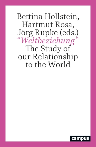 “Weltbeziehung”: The Study of our Relationship to the World