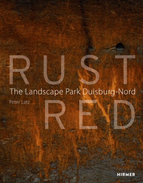 Rust Red: The Landscape Park Duisburg-Nord