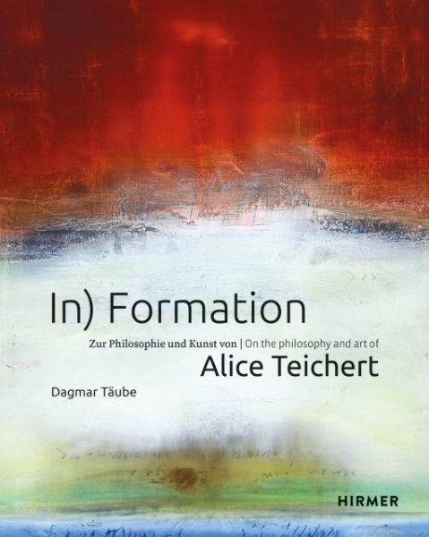 In) Formation: On the Philosophy and Art of Alice Teichert