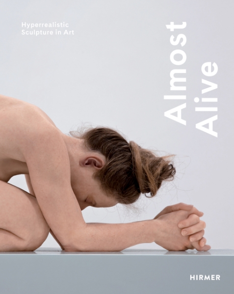 Almost Alive: Hyperrealististic Sculpture in Art