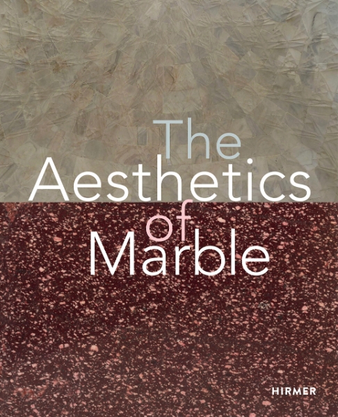 The Aesthetics of Marble: From Late Antiquity to the Present