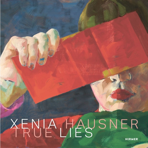 Xenia Hausner: True Lies
